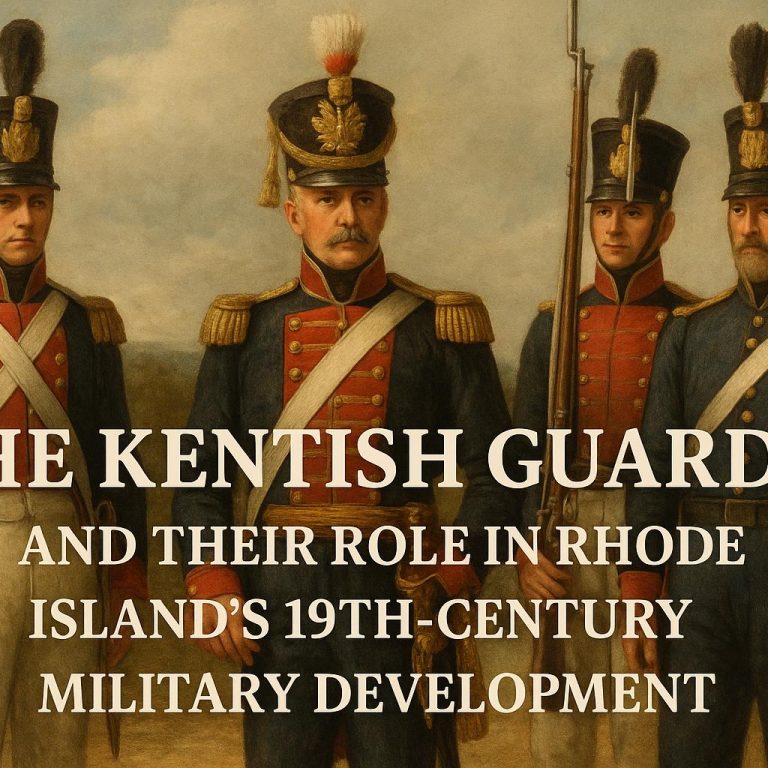 The Kentish Guards and Their Role in Rhode Island’s 19th-Century Military Development